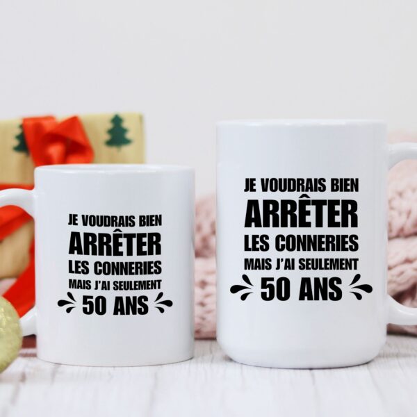 Mug drôle je voudrais bien arrêter les conneries – Image 3