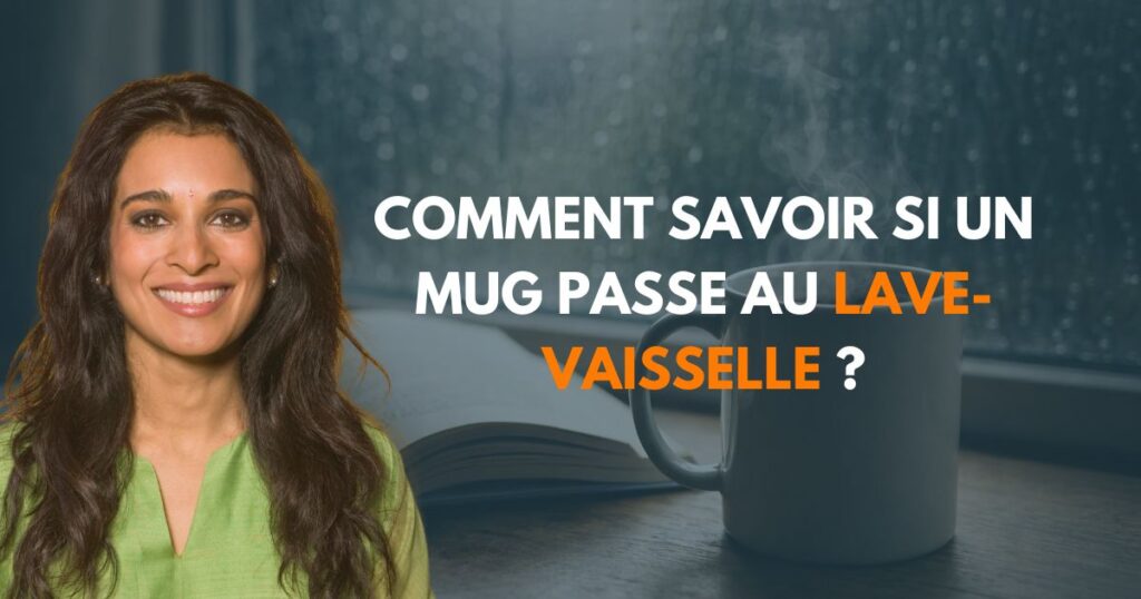 Mug compatible lave-vaisselle : ce qu’il faut vérifier 9 Comment savoir si un mug passe au lave-vaisselle ?