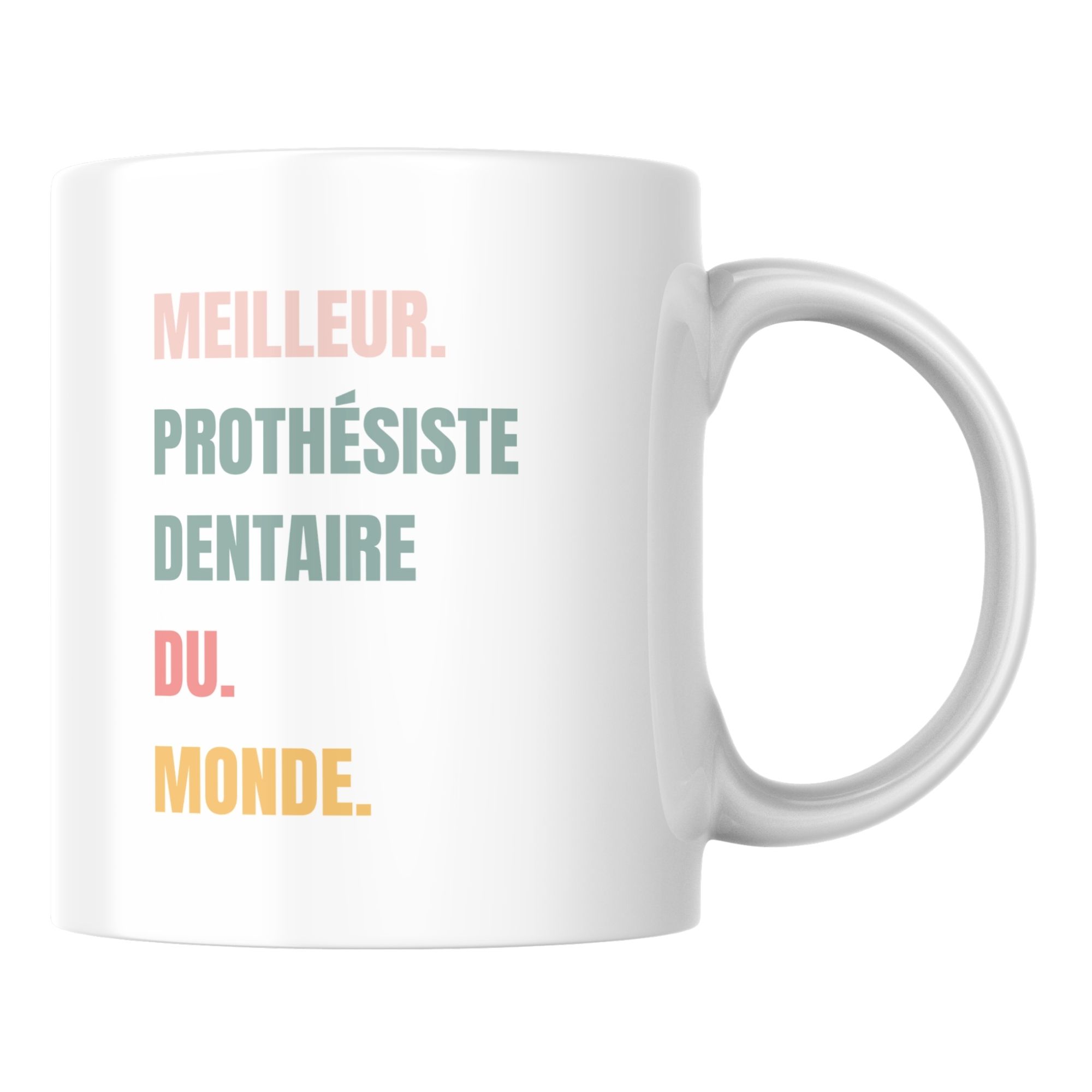 Mug original meilleur Prothésiste dentaire du monde 1 Mug original meilleur Prothésiste dentaire du monde