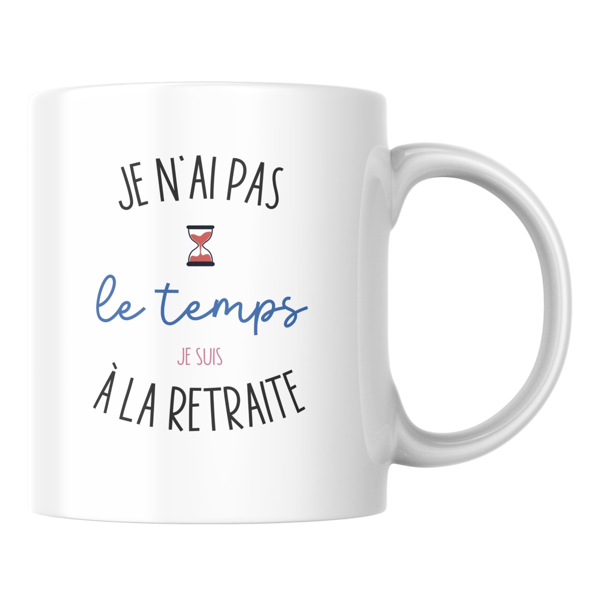 Mug Je suis à la Retraite 1 Mug Je suis à la Retraite