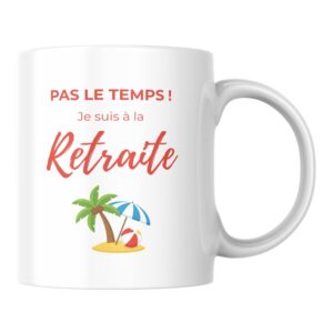 Mug Pas le Temps Retraite