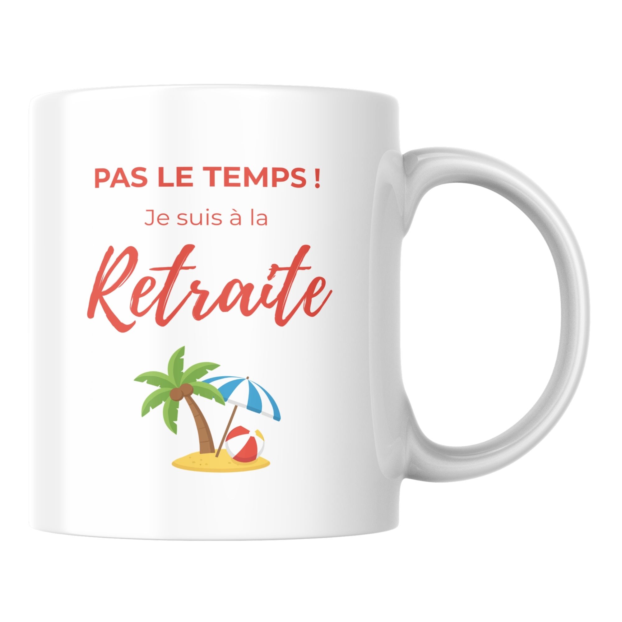 Mug Pas le Temps Retraite 1 Mug Pas le Temps Retraite