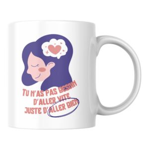 Mug citation positive Tu n’as pas besoin d’aller vite