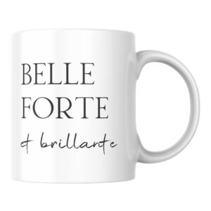 Mug femme Belle forte et brillante