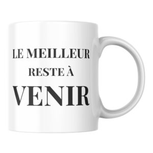 Mug motivation Le meilleur reste à venir