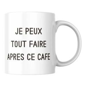 Mug humour café Je peux tout faire après ce café