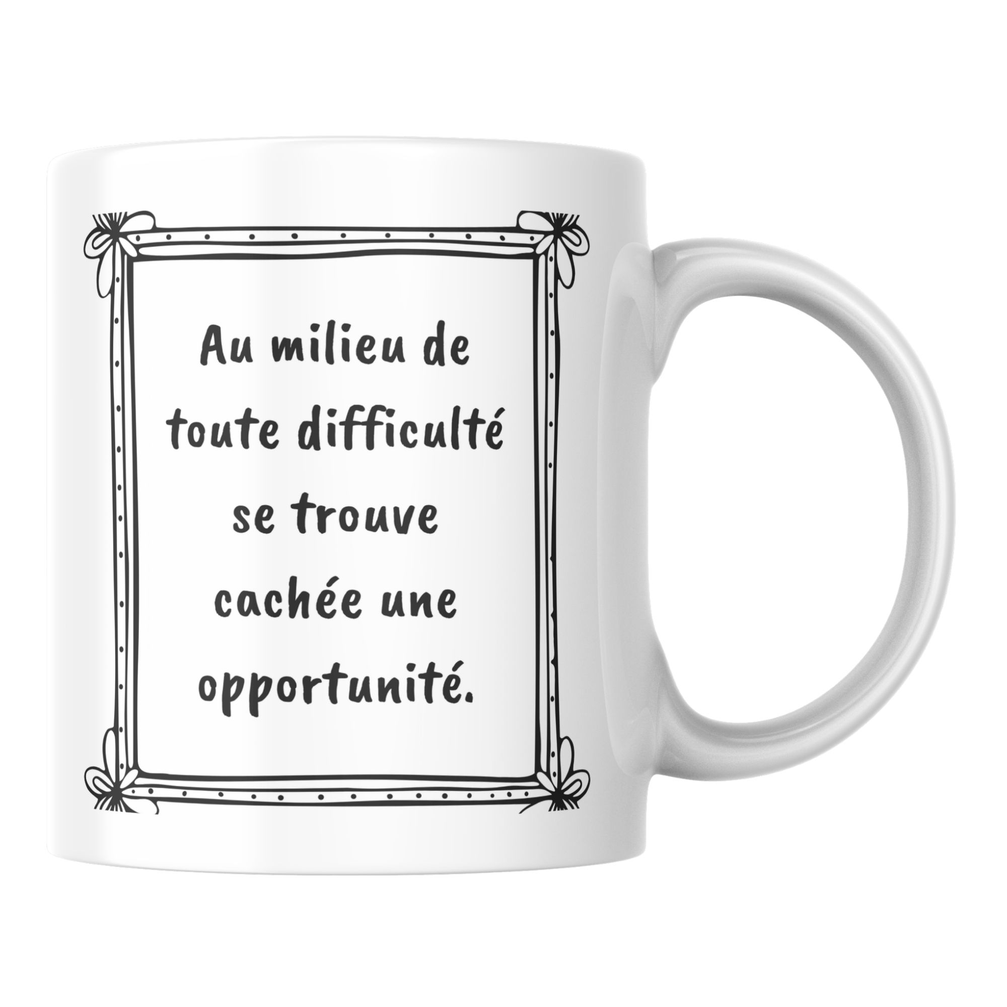 Mug citation inspirante Au milieu de toute difficulté 1 Mug citation inspirante Au milieu de toute difficulté