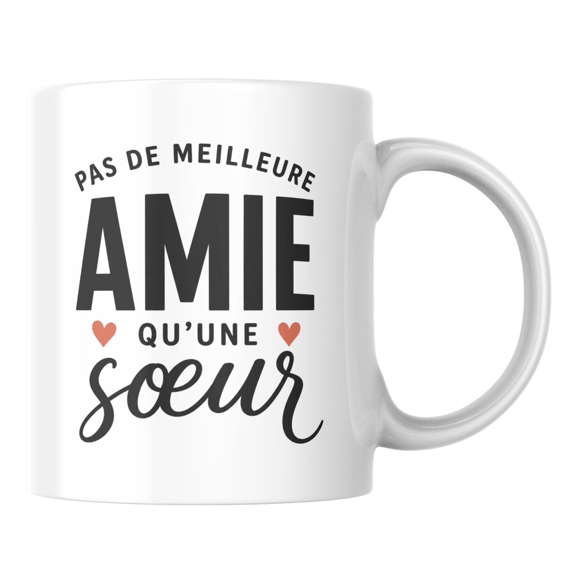Mug Pas de Meilleure Amie qu’une Sœur 1 Mug Pas de Meilleure Amie qu’une Sœur